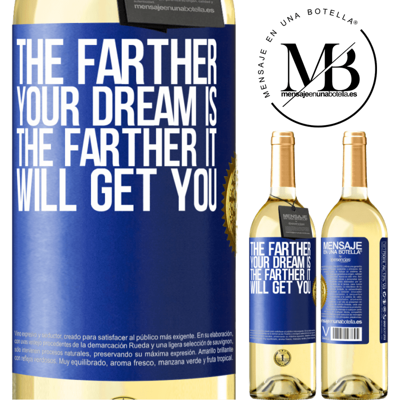 29,95 € Free Shipping | White Wine WHITE Edition The farther your dream is, the farther it will get you Blue Label. Customizable label Young wine Harvest 2025 Verdejo