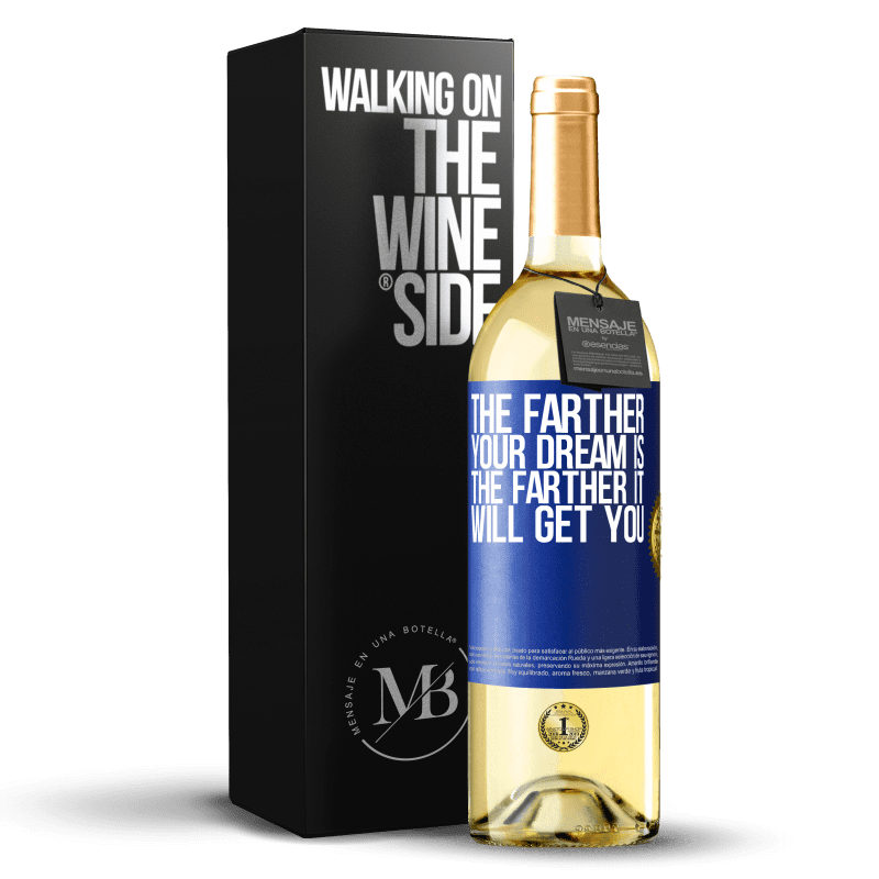29,95 € Free Shipping | White Wine WHITE Edition The farther your dream is, the farther it will get you Blue Label. Customizable label Young wine Harvest 2025 Verdejo