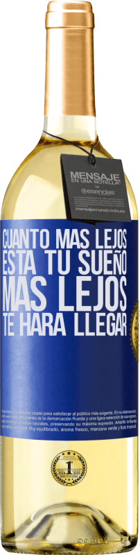 29,95 € | Vino Blanco Edición WHITE Cuanto más lejos está tu sueño, más lejos te hará llegar Etiqueta Azul. Etiqueta personalizable Vino joven Cosecha 2023 Verdejo