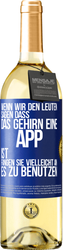 «Wenn wir den Leuten sagen, dass das Gehirn eine App ist, fangen sie vielleicht an, es zu benutzen» WHITE Ausgabe