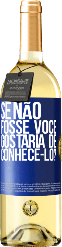 29,95 € | Vinho branco Edição WHITE Se não fosse você, gostaria de conhecê-lo? Etiqueta Azul. Etiqueta personalizável Vinho jovem Colheita 2024 Verdejo