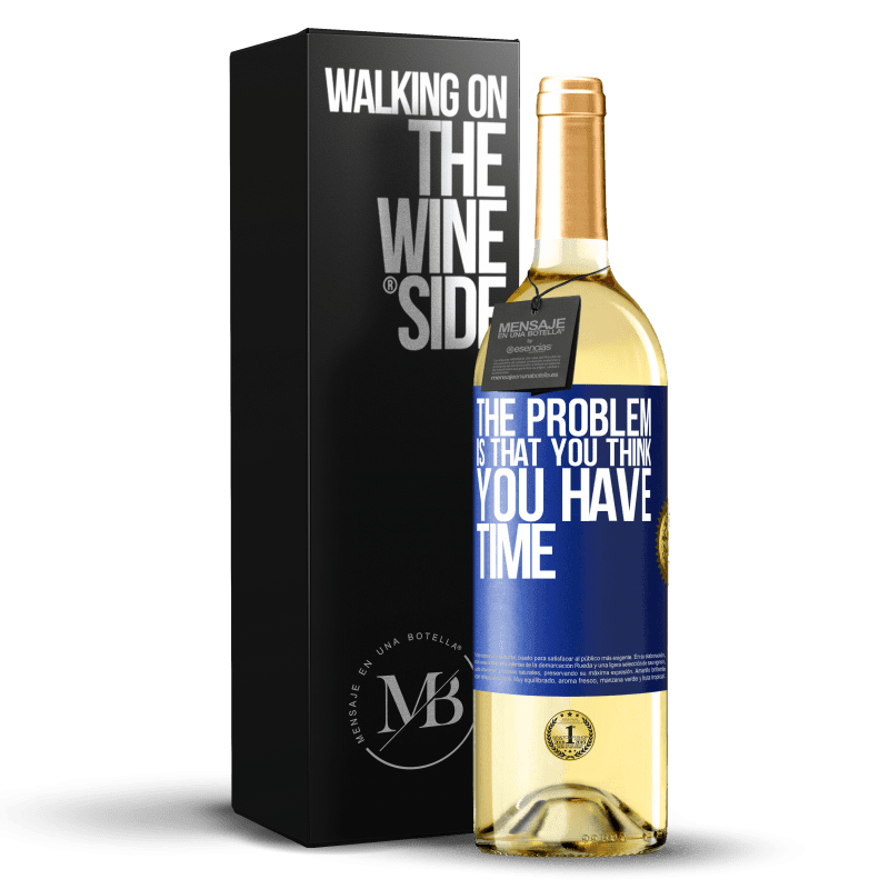 29,95 € Free Shipping | White Wine WHITE Edition The problem is that you think you have time Blue Label. Customizable label Young wine Harvest 2024 Verdejo