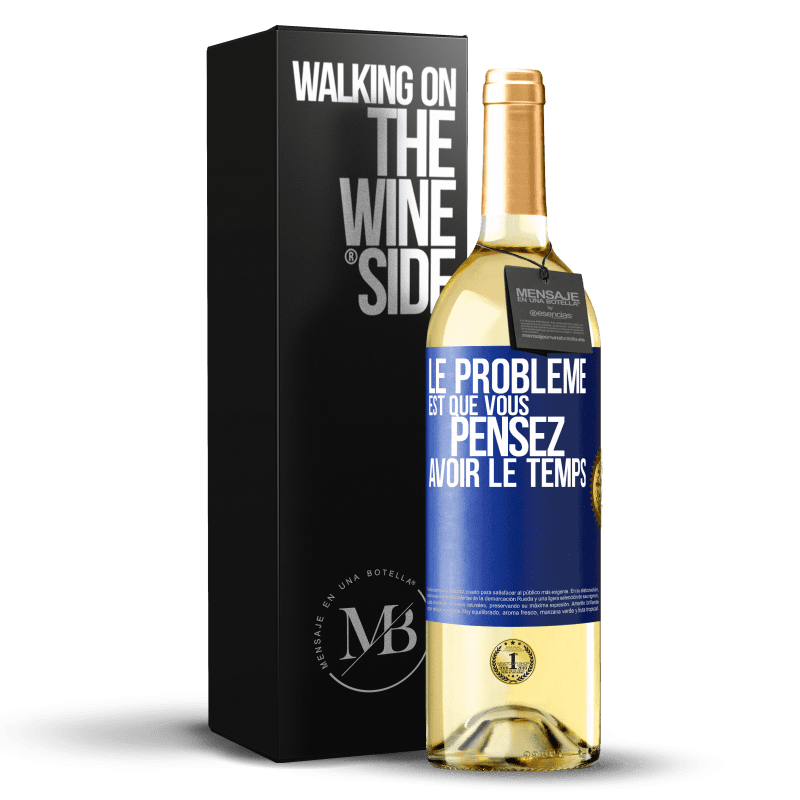 29,95 € Envoi gratuit | Vin blanc Édition WHITE Le problème est que vous pensez avoir le temps Étiquette Bleue. Étiquette personnalisable Vin jeune Récolte 2024 Verdejo