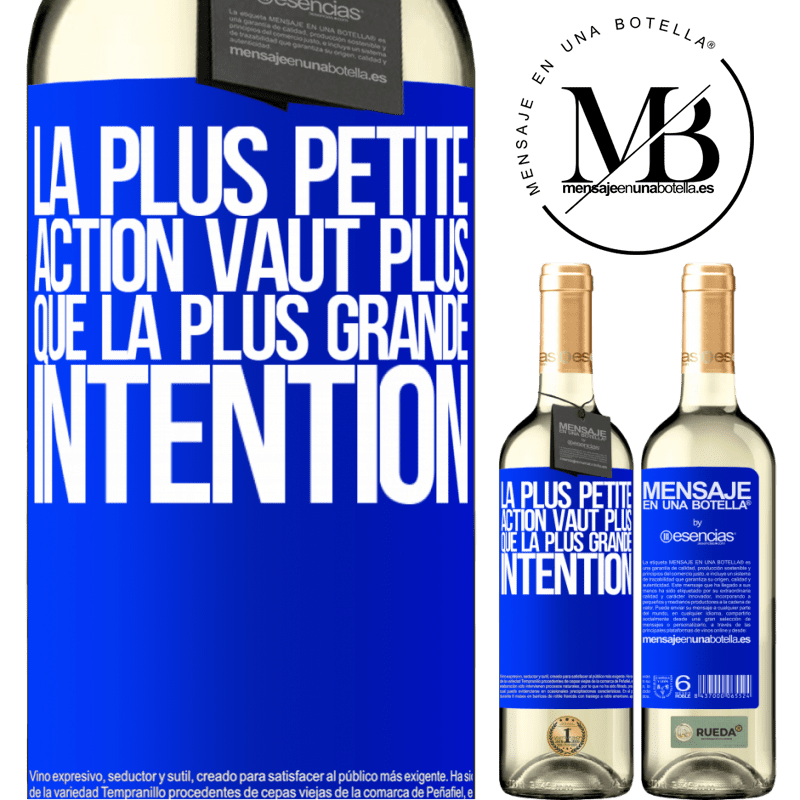 «La plus petite action vaut plus que la plus grande intention» Édition WHITE