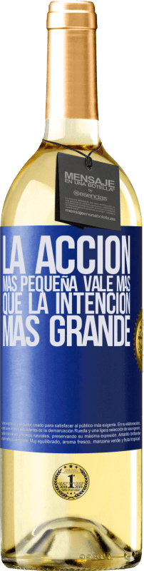 29,95 € | Vino Blanco Edición WHITE La acción más pequeña vale más que la intención más grande Etiqueta Azul. Etiqueta personalizable Vino joven Cosecha 2023 Verdejo