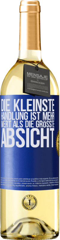 29,95 € | Weißwein WHITE Ausgabe Die kleinste Handlung ist mehr wert als die größte Absicht Blaue Markierung. Anpassbares Etikett Junger Wein Ernte 2024 Verdejo