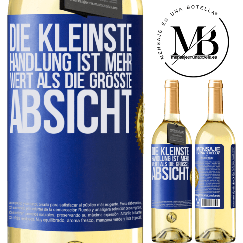 29,95 € Kostenloser Versand | Weißwein WHITE Ausgabe Die kleinste Handlung ist mehr wert als die größte Absicht Blaue Markierung. Anpassbares Etikett Junger Wein Ernte 2025 Verdejo