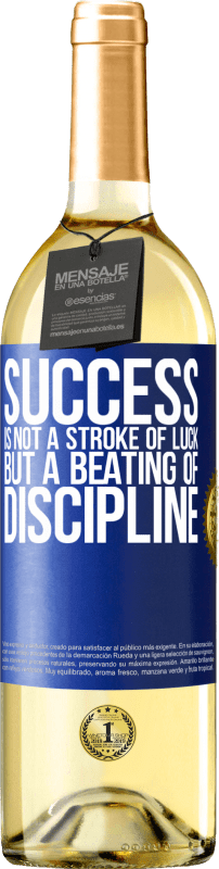 «Success is not a stroke of luck, but a beating of discipline» WHITE Edition