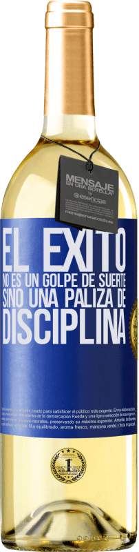 29,95 € | Vino Blanco Edición WHITE El éxito no es un golpe de suerte, sino una paliza de disciplina Etiqueta Azul. Etiqueta personalizable Vino joven Cosecha 2025 Verdejo
