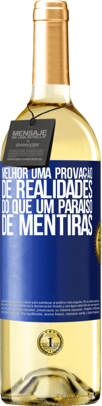 29,95 € | Vinho branco Edição WHITE Melhor uma provação de realidades do que um paraíso de mentiras Etiqueta Azul. Etiqueta personalizável Vinho jovem Colheita 2025 Verdejo