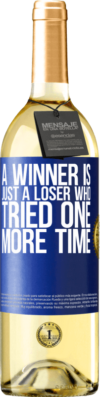 29,95 € Free Shipping | White Wine WHITE Edition A winner is just a loser who tried one more time Blue Label. Customizable label Young wine Harvest 2023 Verdejo