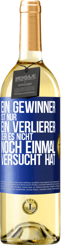 29,95 € | Weißwein WHITE Ausgabe Ein Gewinner ist nur ein Verlierer, der es nicht noch einmal versucht hat Blaue Markierung. Anpassbares Etikett Junger Wein Ernte 2025 Verdejo