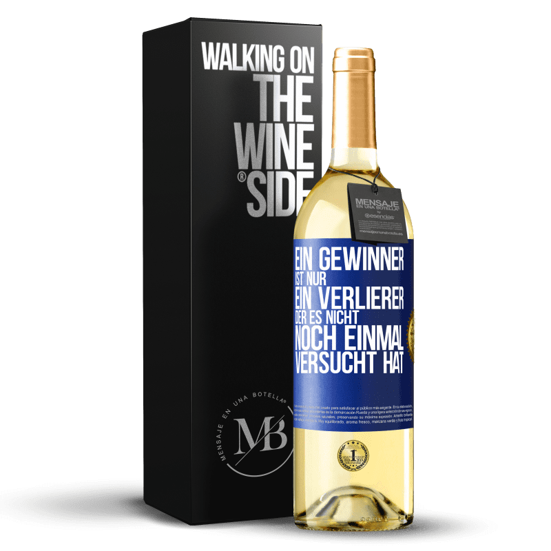 29,95 € Kostenloser Versand | Weißwein WHITE Ausgabe Ein Gewinner ist nur ein Verlierer, der es nicht noch einmal versucht hat Blaue Markierung. Anpassbares Etikett Junger Wein Ernte 2023 Verdejo