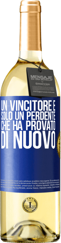 29,95 € | Vino bianco Edizione WHITE Un vincitore è solo un perdente che ha provato di nuovo Etichetta Blu. Etichetta personalizzabile Vino giovane Raccogliere 2025 Verdejo