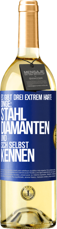 29,95 € Kostenloser Versand | Weißwein WHITE Ausgabe Es gibt drei extrem harte Dinge: Stahl, Diamanten und sich selbst kennen Blaue Markierung. Anpassbares Etikett Junger Wein Ernte 2025 Verdejo
