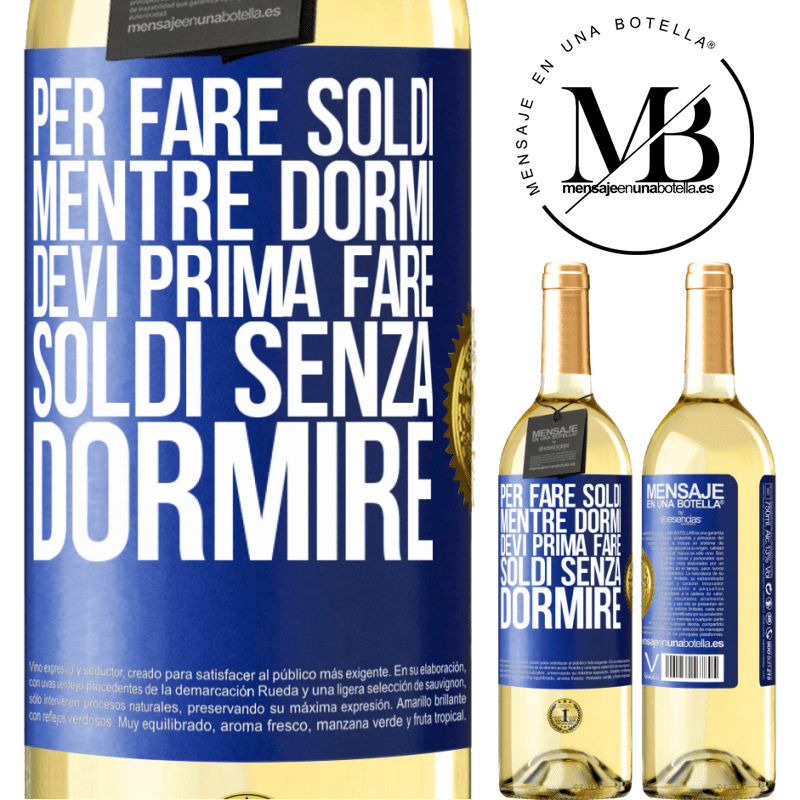 29,95 € Spedizione Gratuita | Vino bianco Edizione WHITE Per fare soldi mentre dormi, devi prima fare soldi senza dormire Etichetta Blu. Etichetta personalizzabile Vino giovane Raccogliere 2025 Verdejo