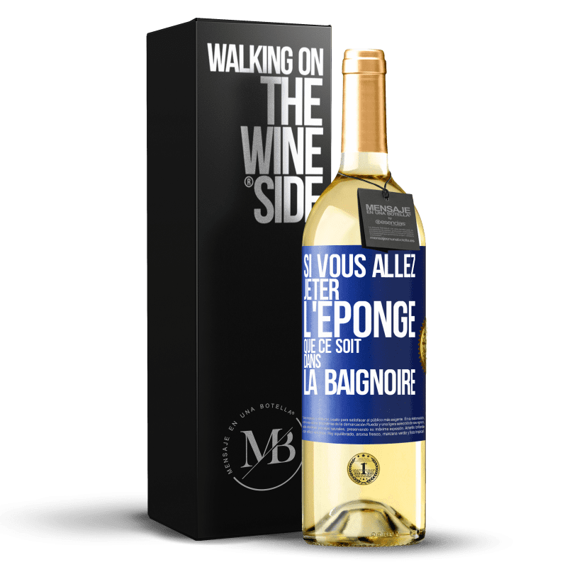 29,95 € Envoi gratuit | Vin blanc Édition WHITE Si vous allez jeter l'éponge que ce soit dans la baignoire Étiquette Bleue. Étiquette personnalisable Vin jeune Récolte 2024 Verdejo