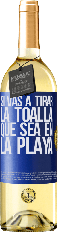 29,95 € | Vino Blanco Edición WHITE Si vas a tirar la toalla, que sea en la playa Etiqueta Azul. Etiqueta personalizable Vino joven Cosecha 2024 Verdejo