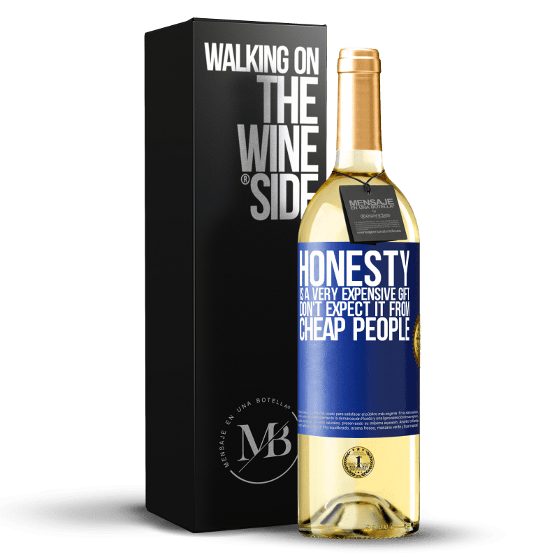 29,95 € 送料無料 | 白ワイン WHITEエディション 誠実さは非常に高価な贈り物です。安い人に期待しないでください 青いタグ. カスタマイズ可能なラベル 若いワイン 収穫 2023 Verdejo