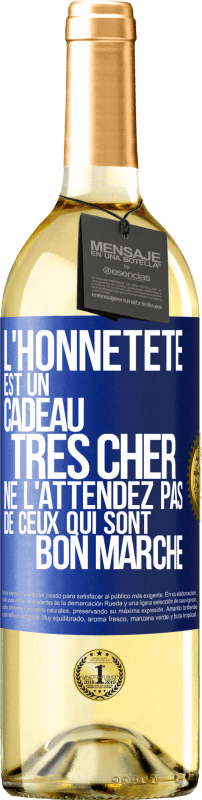 29,95 € | Vin blanc Édition WHITE L'honnêteté est un cadeau très cher. Ne l'attendez pas de ceux qui sont bon marché Étiquette Bleue. Étiquette personnalisable Vin jeune Récolte 2024 Verdejo