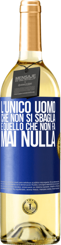 29,95 € | Vino bianco Edizione WHITE L'unico uomo che non si sbaglia è quello che non fa mai nulla Etichetta Blu. Etichetta personalizzabile Vino giovane Raccogliere 2024 Verdejo