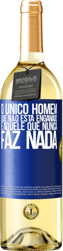 29,95 € | Vinho branco Edição WHITE O único homem que não está enganado é aquele que nunca faz nada Etiqueta Azul. Etiqueta personalizável Vinho jovem Colheita 2025 Verdejo