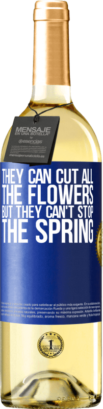 29,95 € | Белое вино Издание WHITE Они могут срезать все цветы, но не могут остановить весну Синяя метка. Настраиваемая этикетка Молодое вино Урожай 2023 Verdejo