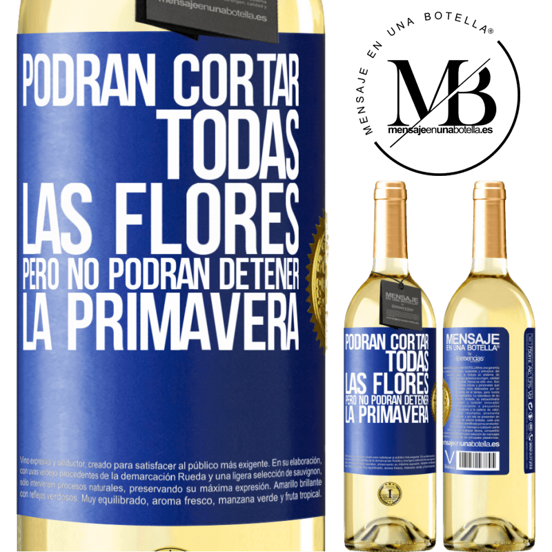 29,95 € Envío gratis | Vino Blanco Edición WHITE Podrán cortar todas las flores, pero no podrán detener la primavera Etiqueta Azul. Etiqueta personalizable Vino joven Cosecha 2025 Verdejo
