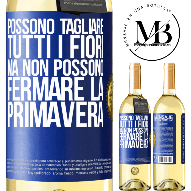 29,95 € Spedizione Gratuita | Vino bianco Edizione WHITE Possono tagliare tutti i fiori, ma non possono fermare la primavera Etichetta Blu. Etichetta personalizzabile Vino giovane Raccogliere 2025 Verdejo