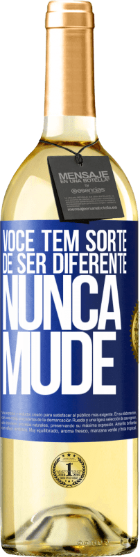 «Você tem sorte de ser diferente. Nunca mude» Edição WHITE