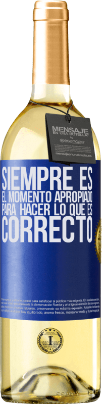 «Siempre es el momento apropiado para hacer lo que es correcto» Edición WHITE