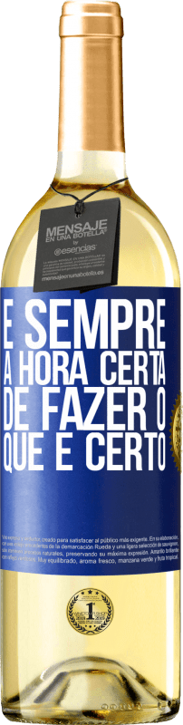 29,95 € Envio grátis | Vinho branco Edição WHITE É sempre a hora certa de fazer o que é certo Etiqueta Azul. Etiqueta personalizável Vinho jovem Colheita 2024 Verdejo