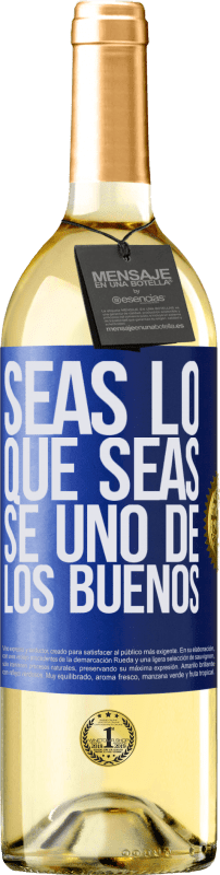 29,95 € | Vino Blanco Edición WHITE Seas lo que seas, se uno de los buenos Etiqueta Azul. Etiqueta personalizable Vino joven Cosecha 2024 Verdejo