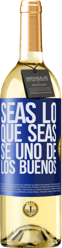 29,95 € | Vino Blanco Edición WHITE Seas lo que seas, se uno de los buenos Etiqueta Azul. Etiqueta personalizable Vino joven Cosecha 2025 Verdejo