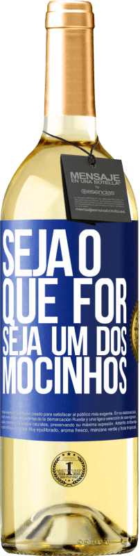 29,95 € | Vinho branco Edição WHITE Seja o que for, seja um dos mocinhos Etiqueta Azul. Etiqueta personalizável Vinho jovem Colheita 2024 Verdejo