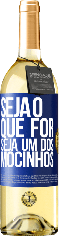 29,95 € | Vinho branco Edição WHITE Seja o que for, seja um dos mocinhos Etiqueta Azul. Etiqueta personalizável Vinho jovem Colheita 2025 Verdejo