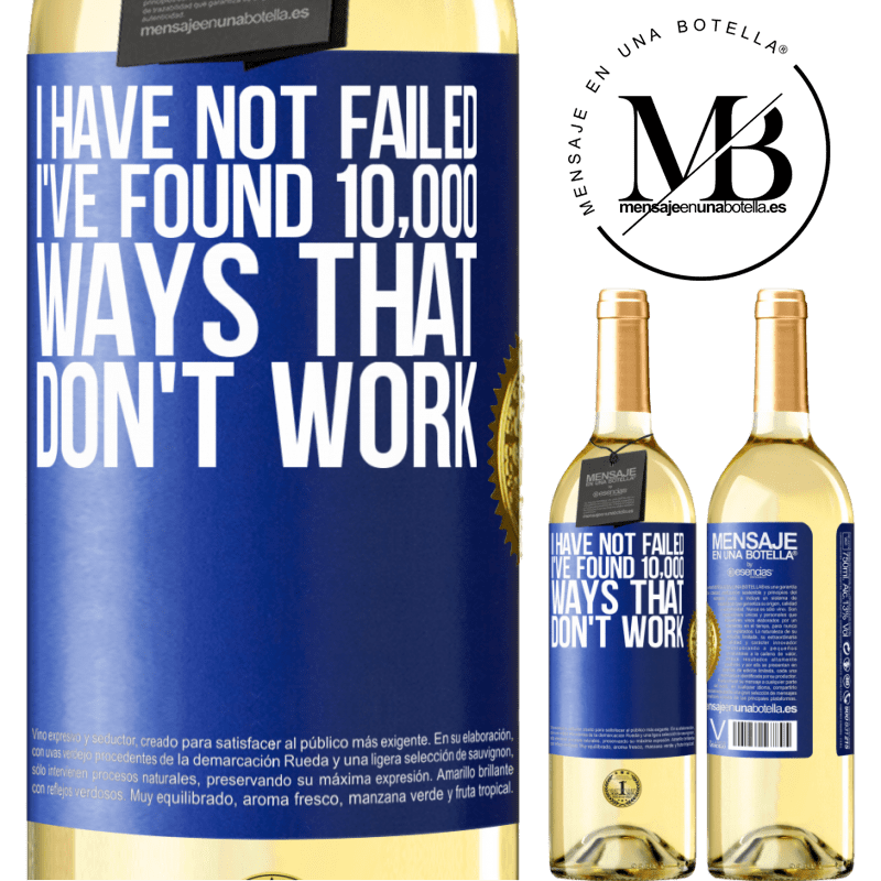 29,95 € Free Shipping | White Wine WHITE Edition I have not failed. I've found 10,000 ways that don't work Blue Label. Customizable label Young wine Harvest 2023 Verdejo