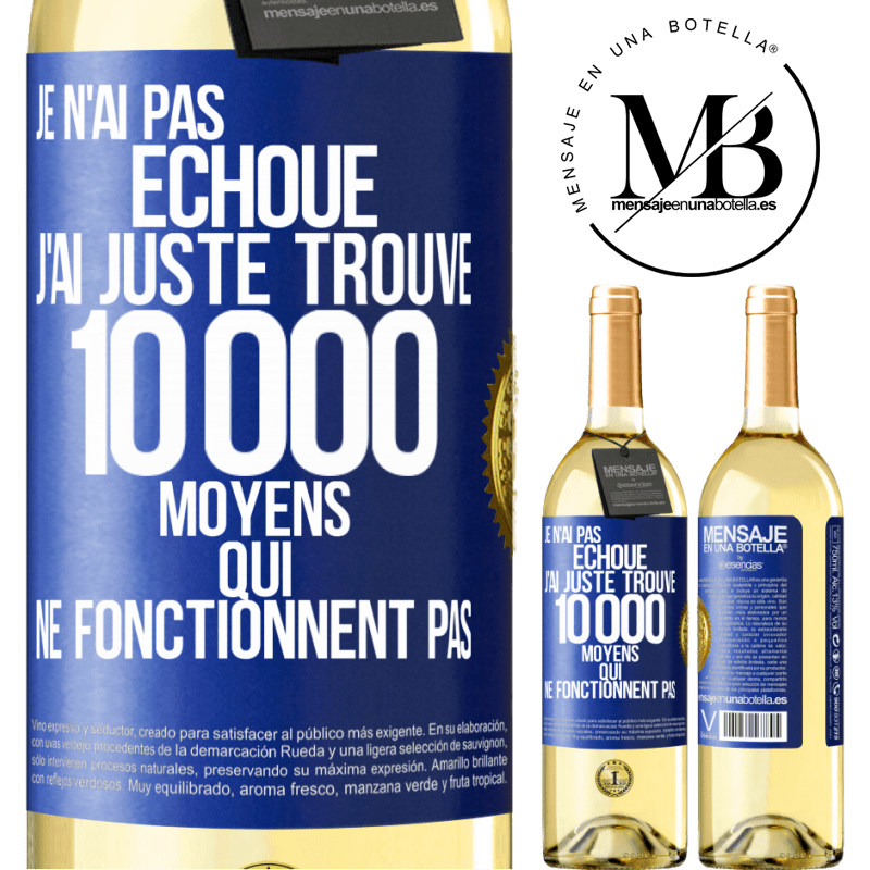 29,95 € Envoi gratuit | Vin blanc Édition WHITE Je n'ai pas échoué. J'ai juste trouvé 10 000 moyens qui ne fonctionnent pas Étiquette Bleue. Étiquette personnalisable Vin jeune Récolte 2025 Verdejo