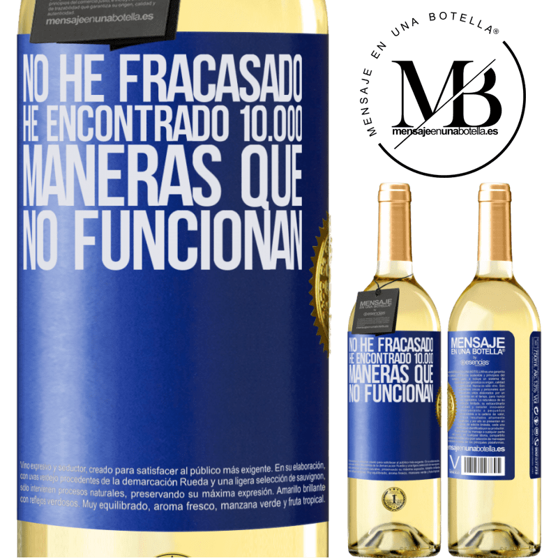 29,95 € Envío gratis | Vino Blanco Edición WHITE No he fracasado. He encontrado 10.000 maneras que no funcionan Etiqueta Azul. Etiqueta personalizable Vino joven Cosecha 2024 Verdejo