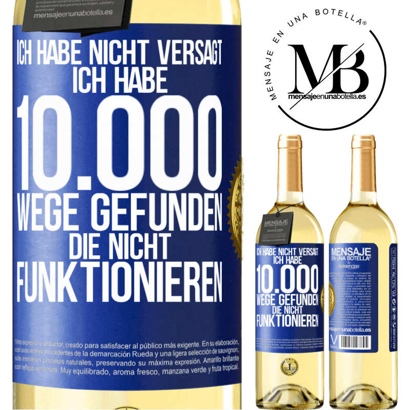 29,95 € Kostenloser Versand | Weißwein WHITE Ausgabe Ich habe nicht versagt. Ich habe 10.000 Wege gefunden, die nicht funktionieren Blaue Markierung. Anpassbares Etikett Junger Wein Ernte 2024 Verdejo