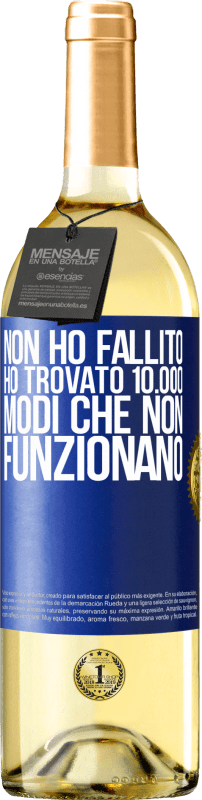 29,95 € Spedizione Gratuita | Vino bianco Edizione WHITE Non ho fallito Ho trovato 10.000 modi che non funzionano Etichetta Blu. Etichetta personalizzabile Vino giovane Raccogliere 2025 Verdejo