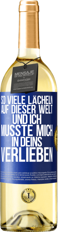 29,95 € | Weißwein WHITE Ausgabe So viele Lächeln auf dieser Welt und ich musste mich in Deins verlieben Blaue Markierung. Anpassbares Etikett Junger Wein Ernte 2024 Verdejo