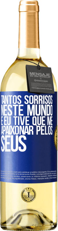 29,95 € | Vinho branco Edição WHITE Tantos sorrisos neste mundo, e eu tive que me apaixonar pelos seus Etiqueta Azul. Etiqueta personalizável Vinho jovem Colheita 2024 Verdejo