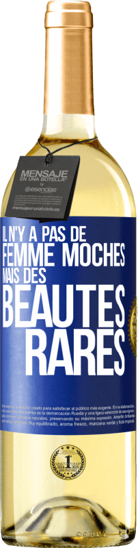 29,95 € | Vin blanc Édition WHITE Il n'y a pas de femme moches mais des beautés rares Étiquette Bleue. Étiquette personnalisable Vin jeune Récolte 2025 Verdejo