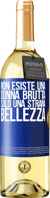 29,95 € | Vino bianco Edizione WHITE Non esiste una donna brutta, solo una strana bellezza Etichetta Blu. Etichetta personalizzabile Vino giovane Raccogliere 2024 Verdejo