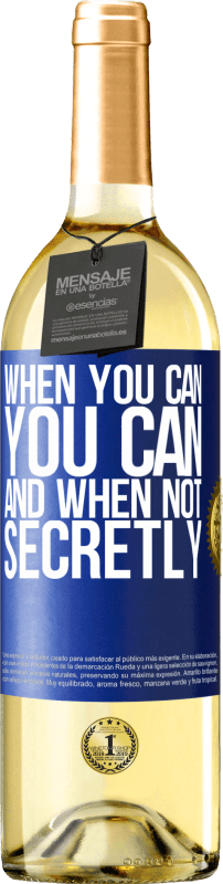 «When you can, you can. And when not, secretly» WHITE Edition