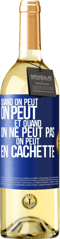 29,95 € Envoi gratuit | Vin blanc Édition WHITE Quand on peut, on peut. Et quand on ne peut pas, on peut en cachette Étiquette Bleue. Étiquette personnalisable Vin jeune Récolte 2025 Verdejo