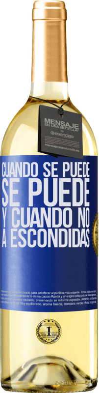 29,95 € Envío gratis | Vino Blanco Edición WHITE Cuando se puede, se puede. Y cuando no, a escondidas Etiqueta Azul. Etiqueta personalizable Vino joven Cosecha 2024 Verdejo