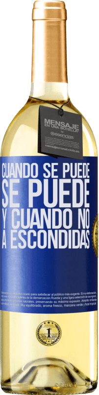 29,95 € Envío gratis | Vino Blanco Edición WHITE Cuando se puede, se puede. Y cuando no, a escondidas Etiqueta Azul. Etiqueta personalizable Vino joven Cosecha 2025 Verdejo