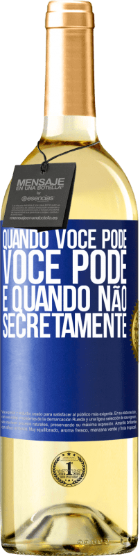 29,95 € | Vinho branco Edição WHITE Quando você pode, você pode. E quando não, secretamente Etiqueta Azul. Etiqueta personalizável Vinho jovem Colheita 2023 Verdejo